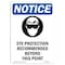 Signmission OSHA Sign, Eye Protection Recommended With Symbol, 10in X 7in Rigid Plastic, 7" W, 10" H, Portrait OS-NS-P-710-V-12331 - alternate 1